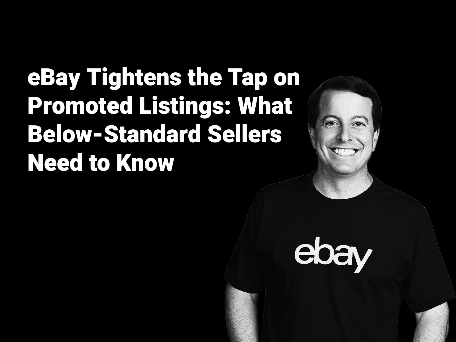 eBay Tightens on Promoted Listings: What Below-Standard Sellers Need to Know